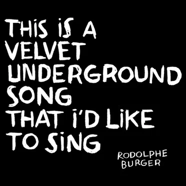 This Is a Velvet Underground Song That I’d Like to Sing