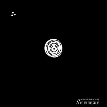 We Are the Swine by The Sun The Moon The Stars - album cover