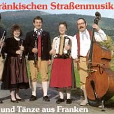 Lieder und Tänze aus Franken by Die Fränkischen Straßenmusikanten - album cover