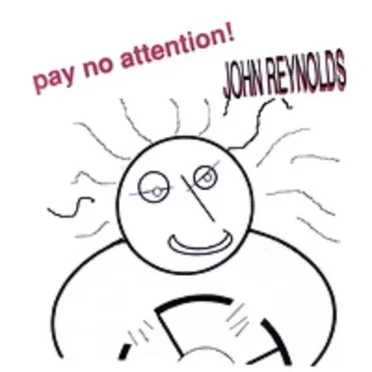 Pay No Attention by John Reynolds - album cover