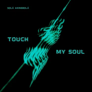 Touch My Soul by Sola Akingbola - album cover