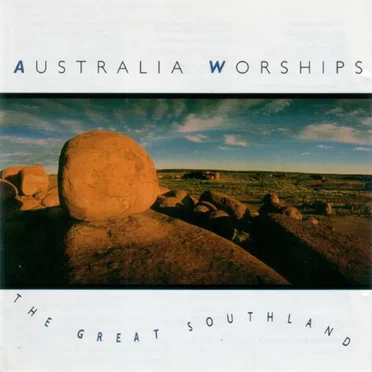 Australia Worships - The Great Southland