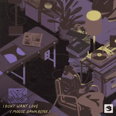 I Don’t Want Love (Moose Dawa remix)