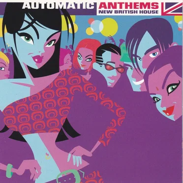 Automatic Anthems: New British House by Various Artists - album cover
