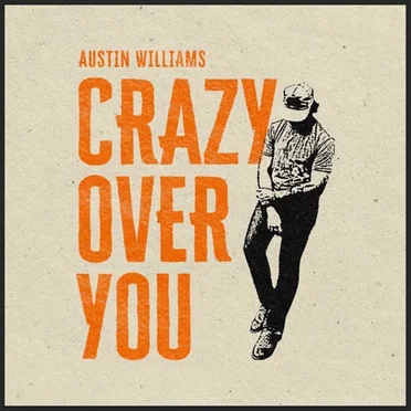 Crazy Over You by Austin Williams - album cover