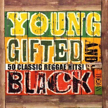 Young Gifted and Black: 50 Classic Reggae Hits! by Various Artists - album cover