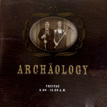 Archäology: Freitag 9.00 - 12.00 A.M.