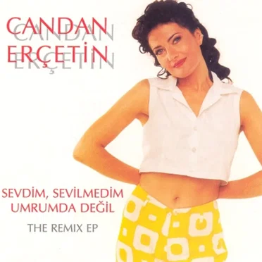 Sevdim, Sevilmedim / Umrumda Değil: The Remix EP