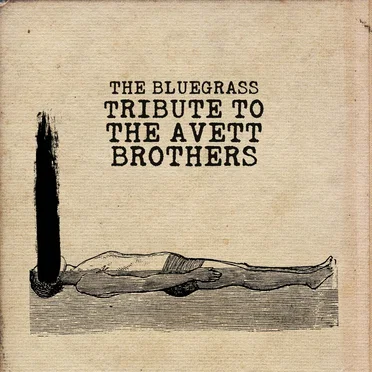 The Bluegrass Tribute to the Avett Brothers