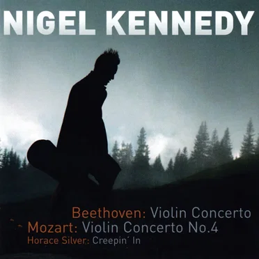 Beethoven: Violin Concerto / Mozart: Violin Concerto no. 4 / Horace Silver: Creepin' In