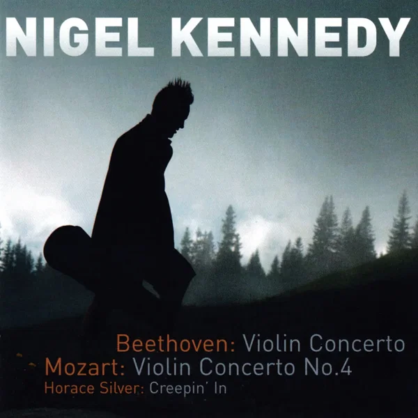 Beethoven: Violin Concerto / Mozart: Violin Concerto no. 4 / Horace Silver: Creepin' In