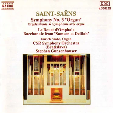Symphony no. 3 “Organ” / Le Rouet d'Omphale / Bacchanale from “Samson et Delilah”