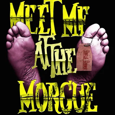 Meet Me at the Morgue