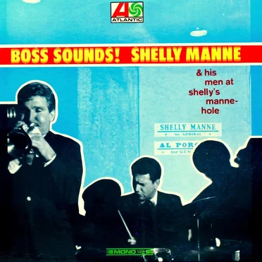 Boss Sounds! Shelly Manne & His Men at Shelly Manne-Hole