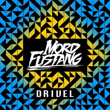 Drivel by Mord Fustang - album cover