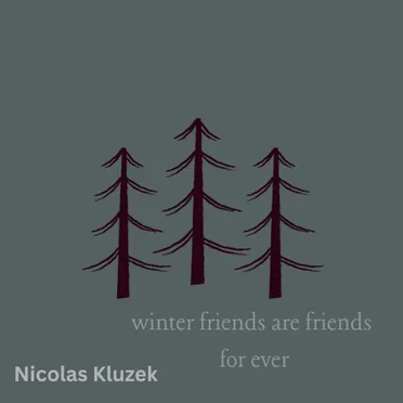 winter friends are friends for ever