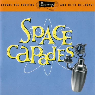 Ultra-Lounge, Volume 3: Space-Capades by Various Artists - album cover
