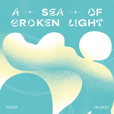A Sea Of Broken Light