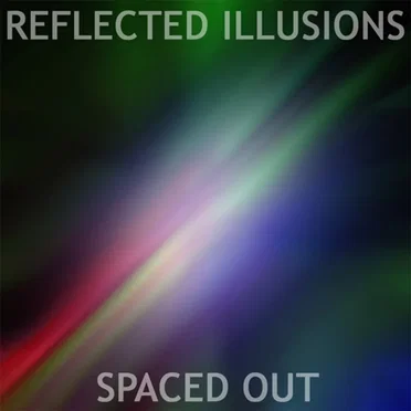 Spaced Out by Reflected Illusions - album cover
