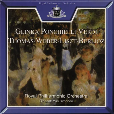 Glinka / Ponchielli / Verdi / Thomas / Weber / Liszt / Berlioz