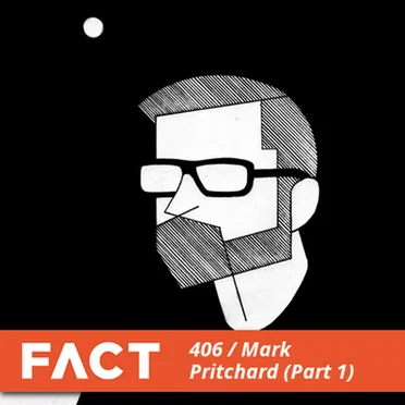 FACT Mix 406: Mark Pritchard, Part 1
