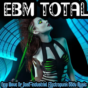EBM Total - New Wave of Post Industrial Electropunk Body Music by Various Artists - album cover