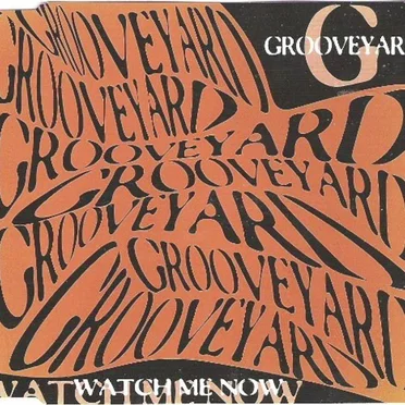 Watch Me Now by Grooveyard - album cover