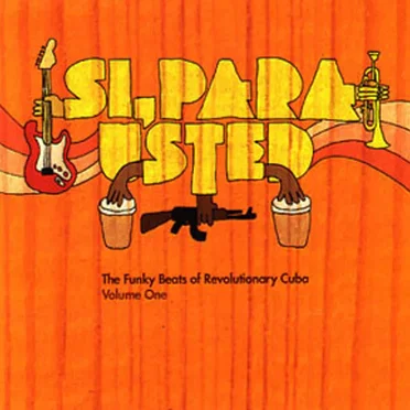 Sí, Para Usted: The Funky Beats of Revolutionary Cuba, Volume 1 by Various Artists - album cover
