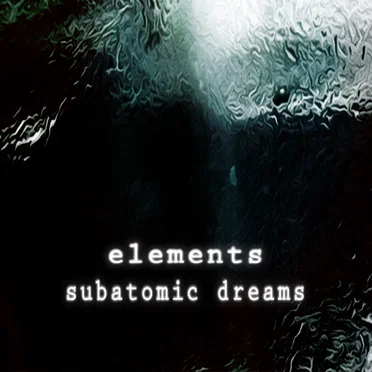 Subatomic Dreams