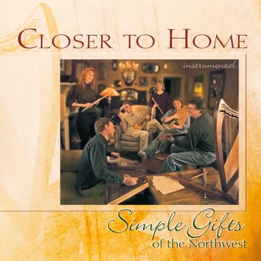 Closer to Home by Simple Gifts of the Northwest - album cover
