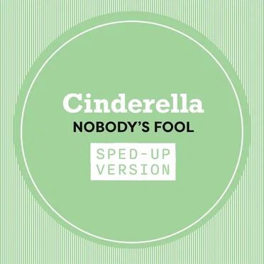 Nobody’s Fool (sped up)