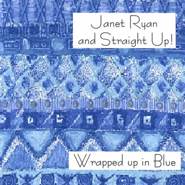 Wrapped Up in Blue by Janet Ryan and Straight Up! - album cover