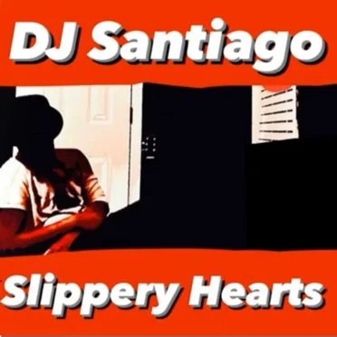 Slippery Hearts by DJ Santiago - album cover