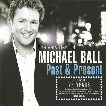 The Very Best of Michael Ball: Past & Present