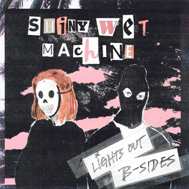 B‐Sides (Lights Out) by Shiny Wet Machine - album cover