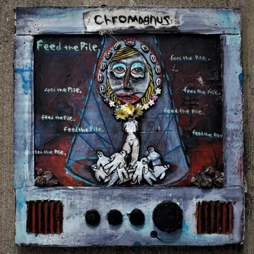 Feed the Pile by Chromagnus - album cover