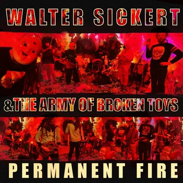Permanent Fire by Walter Sickert & The Army of Broken Toys - album cover