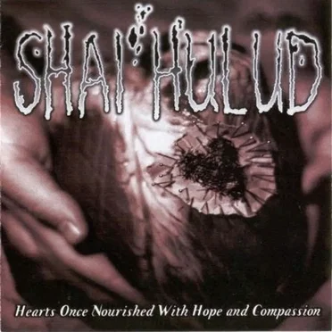 Hearts Once Nourished With Hope and Compassion by Shai Hulud - album cover