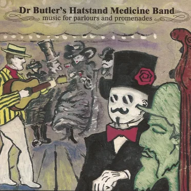 Music for Parlours and Promenades by Dr Butler's Hatstand Medicine Band - album cover