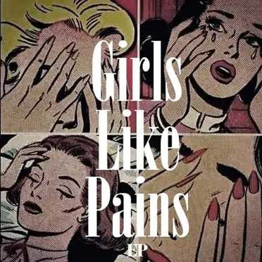 ep by girls like pains - album cover