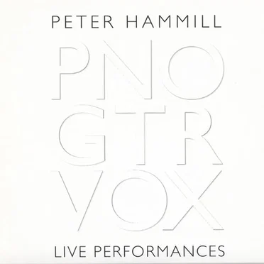 Pno, Gtr, Vox (live Performances by Peter Hammill)