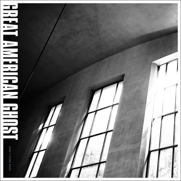 Don't Come Back by Great American Ghost - album cover