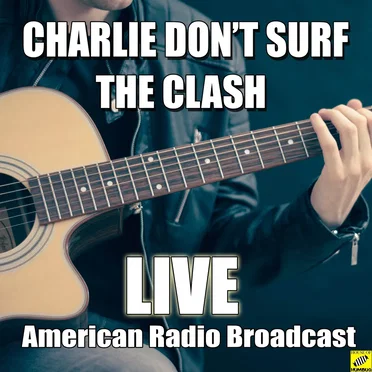 Charlie Don’t Surf