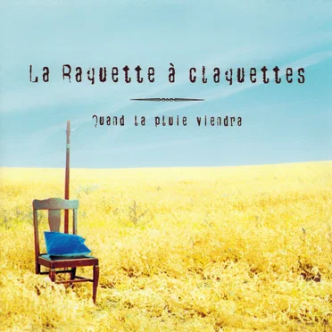 Quand la pluie viendra by La Raquette à claquettes - album cover
