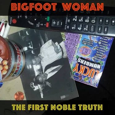 The First Noble Truth by Bigfoot Woman - album cover