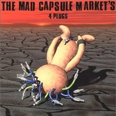 4 PLUGS by THE MAD CAPSULE MARKET'S - album cover