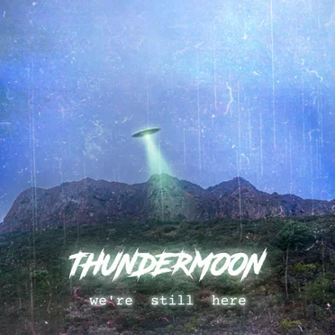 We're Still Here by Thundermoon - album cover