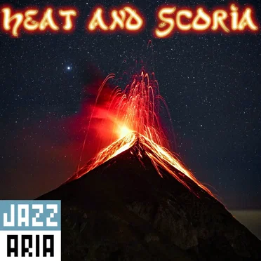 Heat and Scoria