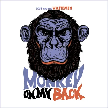 Monkey on My Back by Jose and the Wastemen - album cover