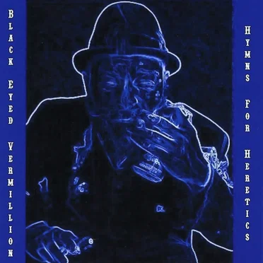 Hymns For Heretics by Black Eyed Vermillion - album cover